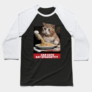 Funny Cat Eating Spaghetti. Can cats eat spaghetti? Baseball T-Shirt